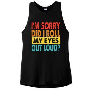 Im Sorry Did I Roll My Eyes Out Loud Funny Quotes Ladies PosiCharge Tri-Blend Wicking Tank