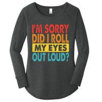 Im Sorry Did I Roll My Eyes Out Loud Funny Quotes Women's Perfect Tri Tunic Long Sleeve Shirt