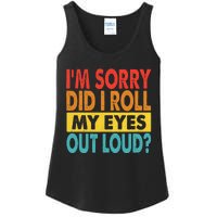 Im Sorry Did I Roll My Eyes Out Loud Funny Quotes Ladies Essential Tank