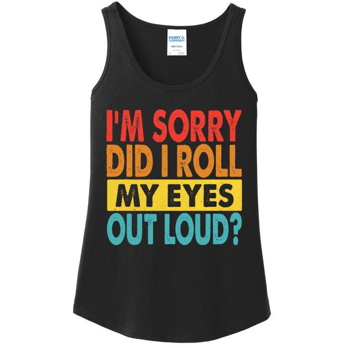 Im Sorry Did I Roll My Eyes Out Loud Funny Quotes Ladies Essential Tank