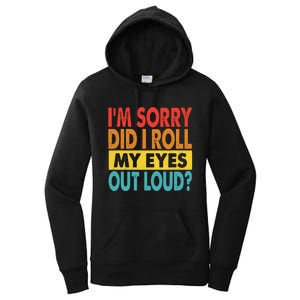 Im Sorry Did I Roll My Eyes Out Loud Funny Quotes Women's Pullover Hoodie