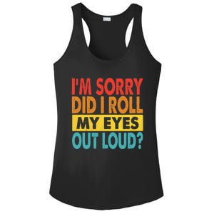 Im Sorry Did I Roll My Eyes Out Loud Funny Quotes Ladies PosiCharge Competitor Racerback Tank