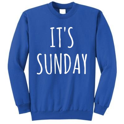 It's Sunday Day Of The Week Prank April Fools Day Great Gift Tall Sweatshirt