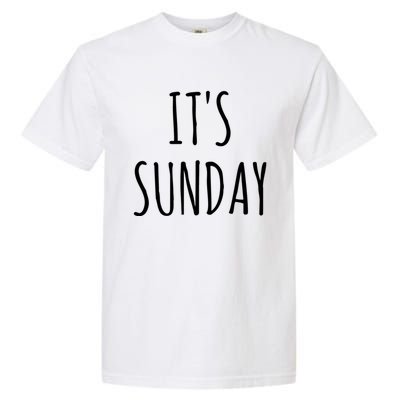 It's Sunday Day Of The Week Prank April Fools Day Great Gift Garment-Dyed Heavyweight T-Shirt