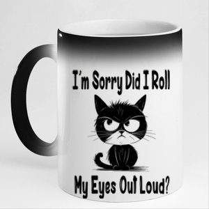 Im Sorry Did I Roll My Eyes Out Loud Funny Black Cat Kitten 11oz Black Color Changing Mug