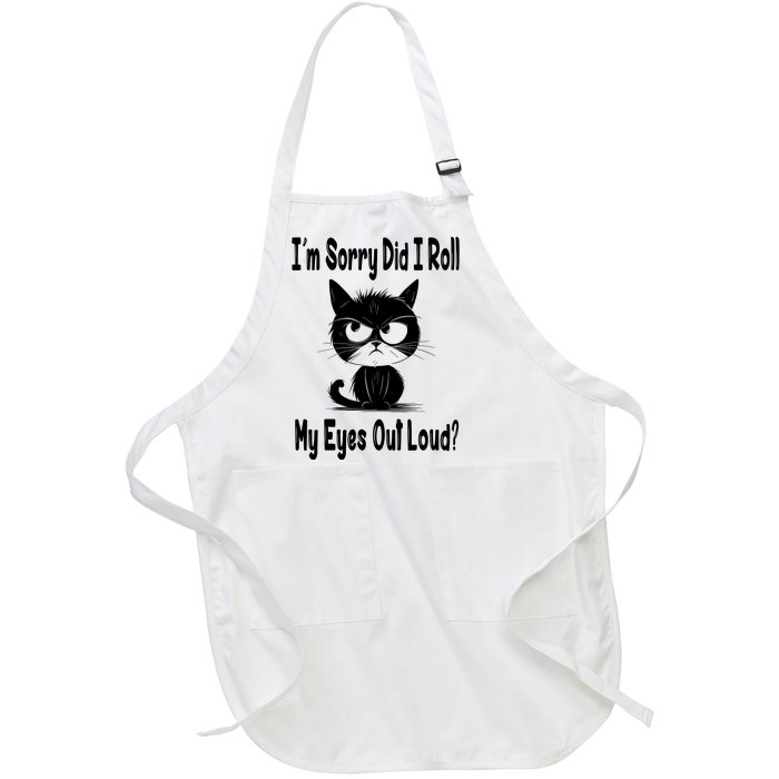 Im Sorry Did I Roll My Eyes Out Loud Funny Black Cat Kitten Full-Length Apron With Pockets