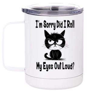 Im Sorry Did I Roll My Eyes Out Loud Funny Black Cat Kitten 12 oz Stainless Steel Tumbler Cup