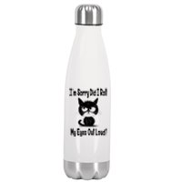 Im Sorry Did I Roll My Eyes Out Loud Funny Black Cat Kitten Stainless Steel Insulated Water Bottle