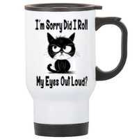 Im Sorry Did I Roll My Eyes Out Loud Funny Black Cat Kitten Stainless Steel Travel Mug