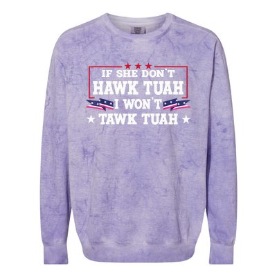 If She DonT Hawk Tush I WonT Tawk Tuah Retro Hawk Tush 24 Colorblast Crewneck Sweatshirt