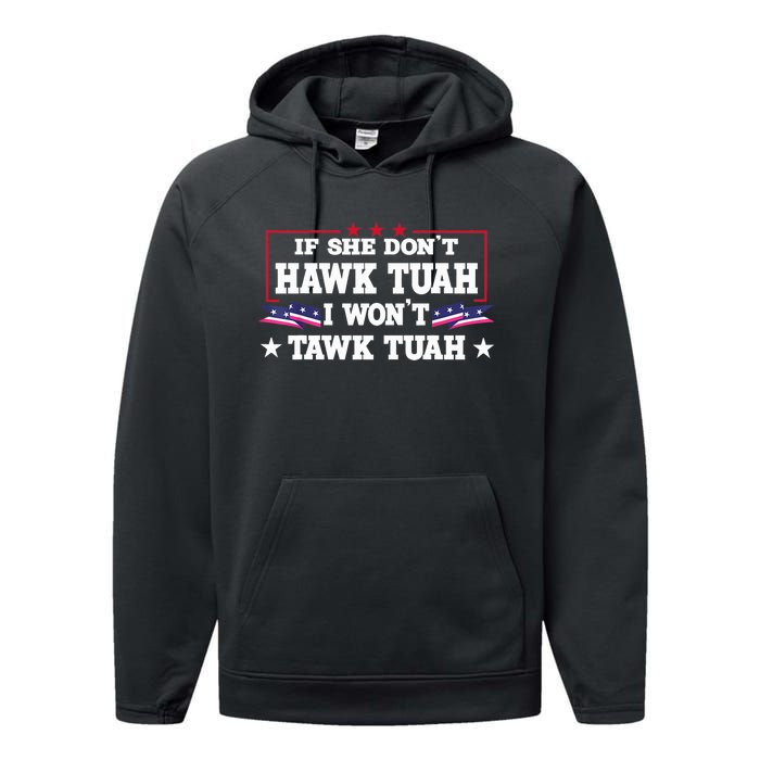 If She DonT Hawk Tush I WonT Tawk Tuah Retro Hawk Tush 24 Performance Fleece Hoodie