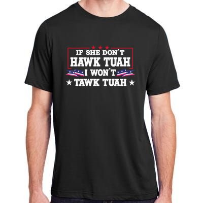 If She DonT Hawk Tush I WonT Tawk Tuah Retro Hawk Tush 24 Adult ChromaSoft Performance T-Shirt