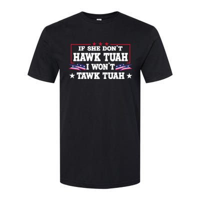 If She DonT Hawk Tush I WonT Tawk Tuah Retro Hawk Tush 24 Softstyle CVC T-Shirt