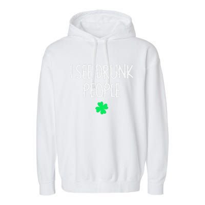 I See Drunk People Funny Drinking St Patrick's Day Garment-Dyed Fleece Hoodie