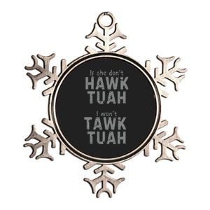 If She Dont Hawk Tush I Wont Tawk Tuah Metallic Star Ornament