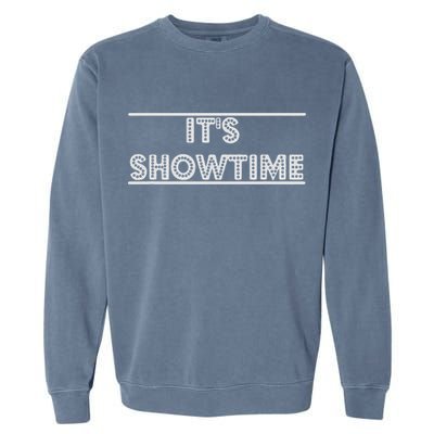 It's Showtime Drama Lover Drama Studen Garment-Dyed Sweatshirt