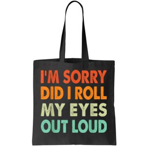 Im Sorry Did I Roll My Eyes Out Loud Funny Sarcastic Retro Tote Bag