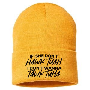 If She Dont Hawk Tuah I Dont Wanna Tawk Tuha Sustainable Knit Beanie