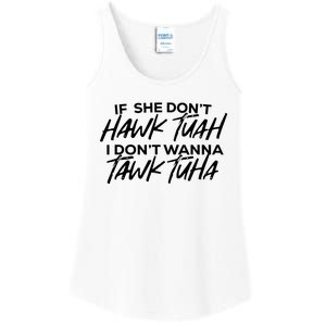 If She Dont Hawk Tuah I Dont Wanna Tawk Tuha Ladies Essential Tank