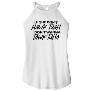 If She Dont Hawk Tuah I Dont Wanna Tawk Tuha Women's Perfect Tri Rocker Tank