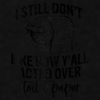 I Still Don't Like How Y'all Acted Over Toilet Paper Funny Raglan Baseball Ladies PosiCharge Tri-Blend Wicking Tank