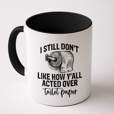 I Still Don't Like How Y'all Acted Over Toilet Paper Funny Raglan Baseball Mug