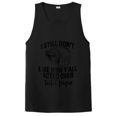 I Still Don't Like How Y'all Acted Over Toilet Paper Funny Raglan Baseball PosiCharge Competitor Tank