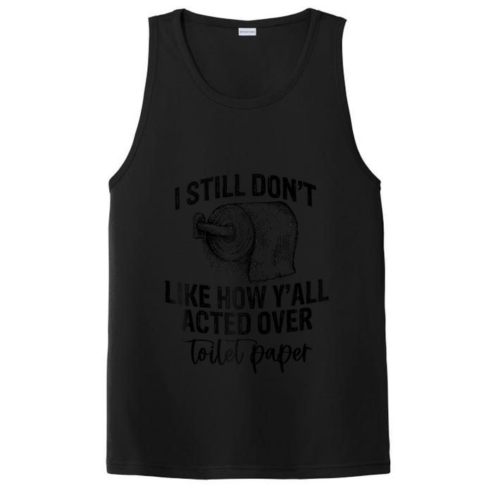 I Still Don't Like How Y'all Acted Over Toilet Paper Funny Raglan Baseball PosiCharge Competitor Tank