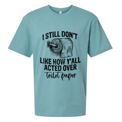 I Still Don't Like How Y'all Acted Over Toilet Paper Funny Raglan Baseball Sueded Cloud Jersey T-Shirt
