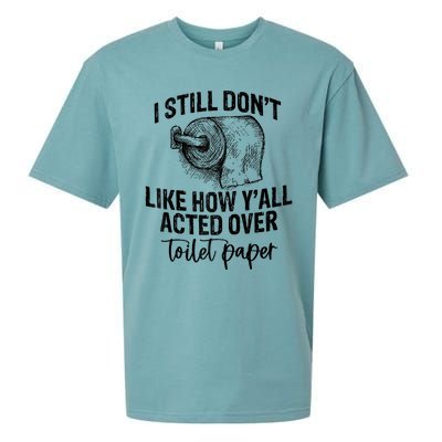 I Still Don't Like How Y'all Acted Over Toilet Paper Funny Raglan Baseball Sueded Cloud Jersey T-Shirt