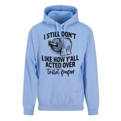 I Still Don't Like How Y'all Acted Over Toilet Paper Funny Raglan Baseball Unisex Surf Hoodie