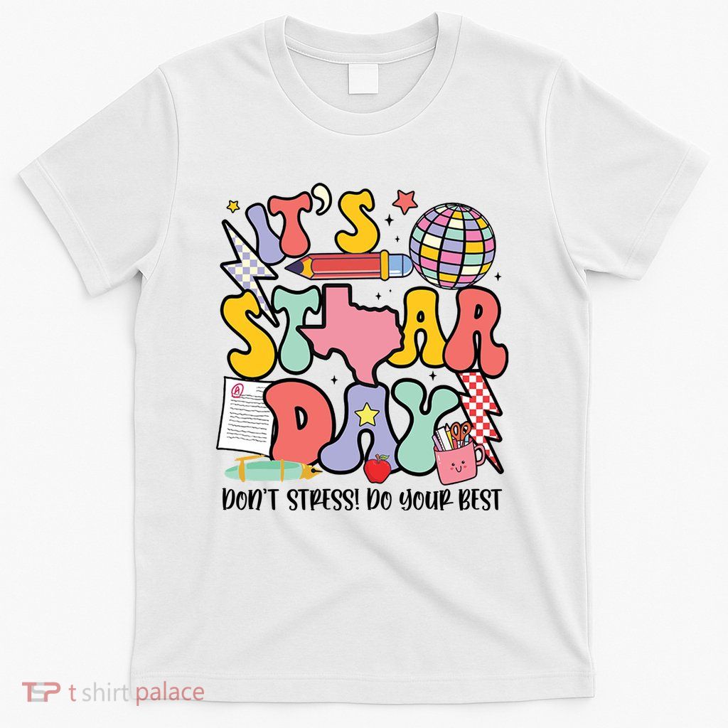Its Staar Day Dont Stress Do Your Best Test Day Groovy T-Shirt