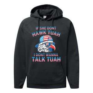 If She DonT Hawk Tuah I DonT Wanna Tawk Tuha Performance Fleece Hoodie