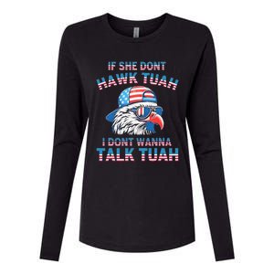 If She DonT Hawk Tuah I DonT Wanna Tawk Tuha Womens Cotton Relaxed Long Sleeve T-Shirt