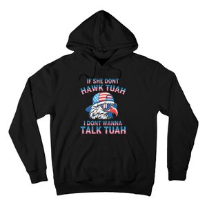 If She DonT Hawk Tuah I DonT Wanna Tawk Tuha Hoodie