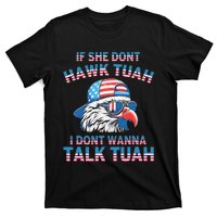 If She DonT Hawk Tuah I DonT Wanna Tawk Tuha T-Shirt