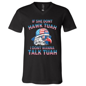 If She DonT Hawk Tuah I DonT Wanna Tawk Tuha V-Neck T-Shirt