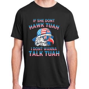 If She DonT Hawk Tuah I DonT Wanna Tawk Tuha Adult ChromaSoft Performance T-Shirt