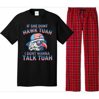 If She DonT Hawk Tuah I DonT Wanna Tawk Tuha Pajama Set