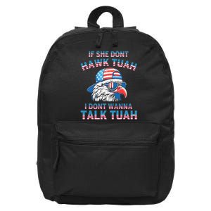 If She DonT Hawk Tuah I DonT Wanna Tawk Tuha 16 in Basic Backpack