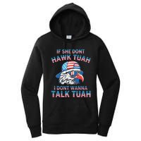 If She DonT Hawk Tuah I DonT Wanna Tawk Tuha Women's Pullover Hoodie