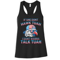 If She DonT Hawk Tuah I DonT Wanna Tawk Tuha Women's Racerback Tank