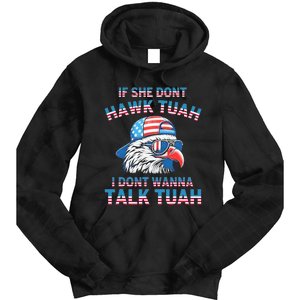 If She DonT Hawk Tuah I DonT Wanna Tawk Tuha Tie Dye Hoodie