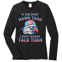 If She DonT Hawk Tuah I DonT Wanna Tawk Tuha Ladies Long Sleeve Shirt