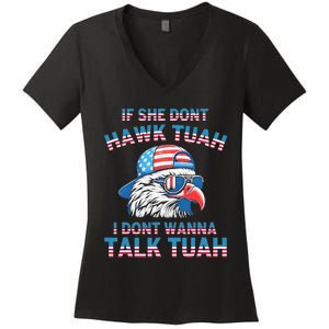 If She DonT Hawk Tuah I DonT Wanna Tawk Tuha Women's V-Neck T-Shirt