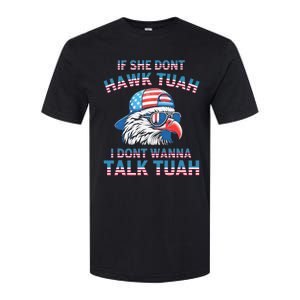 If She DonT Hawk Tuah I DonT Wanna Tawk Tuha Softstyle CVC T-Shirt