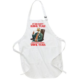 If She Don’T Hawk Tuah I Don’T Wanna Tawk Tuha Hawk Tush Full-Length Apron With Pockets