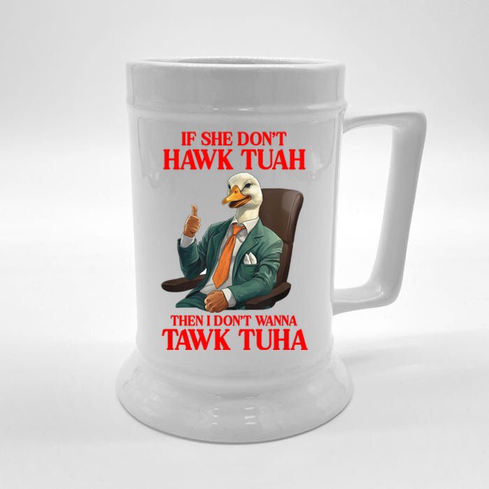 If She Don’T Hawk Tuah I Don’T Wanna Tawk Tuha Hawk Tush Beer Stein