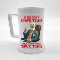 If She Don’T Hawk Tuah I Don’T Wanna Tawk Tuha Hawk Tush Beer Stein