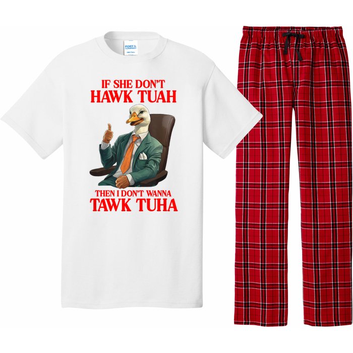 If She Don’T Hawk Tuah I Don’T Wanna Tawk Tuha Hawk Tush Pajama Set